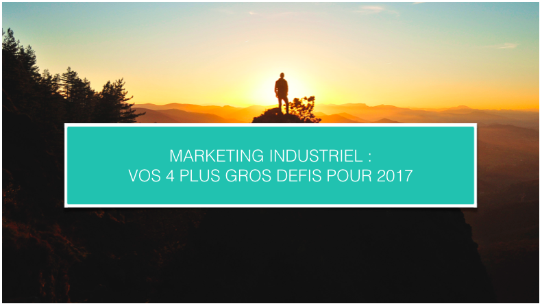 CezameConseil_Blog_Marketing industriel vos 4 plus gros défis pour 2017.png