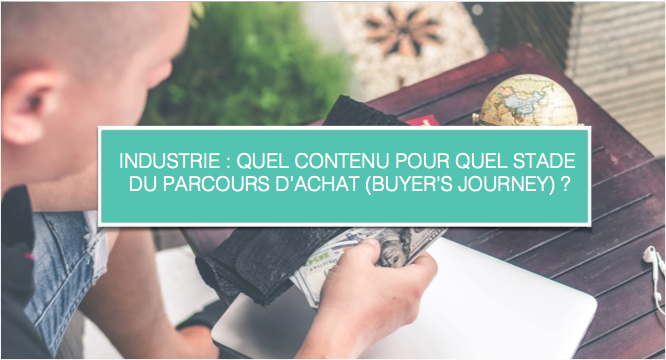 blog cezame conseil industril quel contenu pour quel stade du parcours d'achat (buyer's journey)